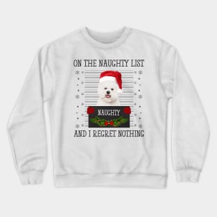 On The Naughty List, And I Regret Nothing Crewneck Sweatshirt